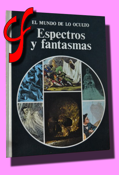 ESPECTROS Y FANTASMAS. Coleccin "El Mundo de lo Oculto"